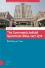 The Communist Judicial System in China, 1927-1976 : Building on Fear - eBook
