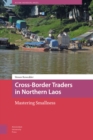 Cross-Border Traders in Northern Laos : Mastering Smallness - eBook