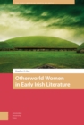 Otherworld Women in Early Irish Literature - eBook