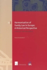 Harmonisation of Family Law in Europe: A Historical Perspective : A Tale of Two Millennia - Book