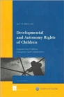Developmental and Autonomy Rights of Children : Empowering Children, Caregivers and Communities - Book