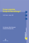 Europe Organisee, Europe Du Libre-Echange ? : Fin Xixe Siecle - Annees 1960 - Book