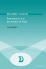 Unstable Ground : Performance and the Politics of Place - Book