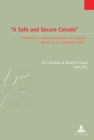 «A Safe and Secure Canada» : Politique et enjeux securitaires au Canada depuis le 11 septembre 2001 - Book