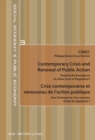 Contemporary Crisis and Renewal of Public Action / Crise contemporaine et renouveau de l’action publique : Towards the Emergence of a New Form of Regulation? / Vers l’emergence d’un nouveau mode de re - Book