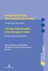 Europe Twenty Years after the End of the Cold War / L'Europe vingt ans apres la fin de la guerre froide : The New Europe, New Europes? / Nouvelle Europe, nouvelles Europes ? - Book