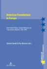 American Foundations in Europe : Grant-Giving Policies, Cultural Diplomacy and Trans-Atlantic Relations, 1920-1980 - Book