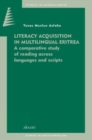 Literacy Acquisition in Multilingual Eritrea : A comparative study of reading across languages and scripts - Book