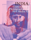 INDIA : Contemporary Photography and New Media Art - Book