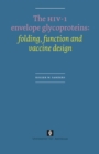 The HIV-1 envelope glycoproteins : folding, function and vaccin design - Book