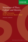 Narratives of Place, Culture and Identity : Second-Generation Greek-Americans Return 'Home' - Book