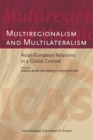 Multiregionalism and Multilateralism : Asian-European Relations in a Global Context - Book