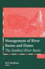Management of River Basins and Dams : The Zambezi River Basin - Book