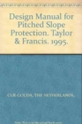 Design Manual for Pitched Slope Protection : CUR-Reports 155 - Book