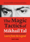 Magic Tactics of Mikhail Tal : Learn from the Legend - eBook