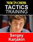 Tactics Training - Sergey Karjakin : How to improve your Chess with Sergey Karjakin and become a Chess Tactics Master - eBook