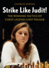 Strike Like Judit! : The Winning Tactics of Chess Legend Judit Polgar - eBook