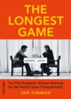 The Longest Game : The Five Kasparov Karpov Matches for the World Chess Championship - Book