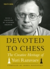 Devoted to Chess : The Creative Heritage of Yuri Razuvaev - eBook