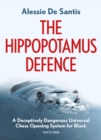 Hippopotamus Defence : A Deceptively Dangerous Universal Chess Opening System for Black - eBook