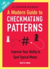 Modern Guide to Checkmating Patterns : Improve Your Ability to Spot Typical Mates - eBook