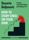 How to Study Chess on Your Own : Creating a Plan that Works... and Sticking to it! - eBook