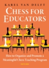 Chess for Educators : How to Organize and Promote a Meaningful Chess Teaching Program - eBook