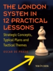 London System in 12 Practical Lessons : Strategic Concepts, Typical Plans and Tactical Themes - eBook