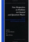 New Perspectives on Problems in Classical and Quantum Physics : Acoustic Propagation and Scattering, Electromagnetic Scattering v. 2 - Book