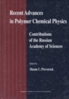 Recent Advances in Polymer Chemical Physics : Contributions of the Russian Academy of Science - Book