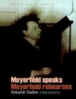 Meyerhold Speaks/Meyerhold Rehearse - Book