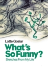 What's So Funny? : Sketches from My Life - Book
