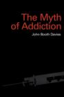 Myth of Addiction : Second Edition - Book