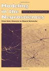 Modeling in the Neurosciences : From Ionic Channels to Neural Networks - Book