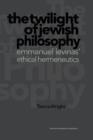 Twilight of Jewish Philosophy - Book