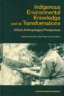 Indigenous Enviromental Knowledge and its Transformations : Critical Anthropological Perspectives - Book