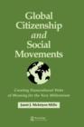 Global Citizenship and Social Movements : Creating Transcultural Webs of Meaning for the New Millennium - Book