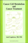 Cancer Cell Metabolism and Cancer Treatment - Book