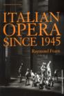 Italian Opera Since 1945 - Book