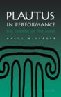 Plautus in Performance : The Theatre of the Mind - Book
