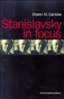 Stanislavsky in Focus : An Acting Master for the Twenty-First Century - Book