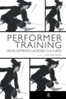 Performer Training : Developments Across Cultures - Book