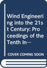 Wind Engineering into the 21st Century : Proceedings of the Tenth International Conference on Wind Engineering, Copenhagen, Denmark, 21-24 June 1999 - Book