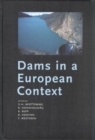 Dams in a European Context : Proceedings of the 5th ICOLD European Symposium, Geiranger, Norway, 25-27 June 2001 - Book