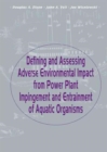 Defining and Assessing Adverse Environmental Impact from Power Plant Impingement and Entrainment of Aquatic Organisms : Symposium in Conjunction with the Annual Meeting of the American Fisheries Socie - Book