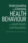 Understanding and Changing Health Behaviour : From Health Beliefs to Self-Regulation - Book