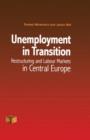 Unemployment in Transition : Restructuring and Labour Markets in Central Europe - Book