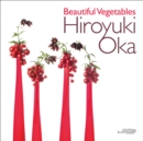 Beautiful Vegetables : Hiroyuki Oka - Book