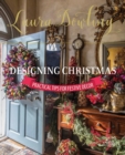 Laura Dowling Designing Christmas : Practical Tips for Festive Decor - Book