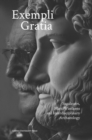 Exempli Gratia : Sagalassos, Marc Waelkens and Interdisciplinary Archaeology - Book